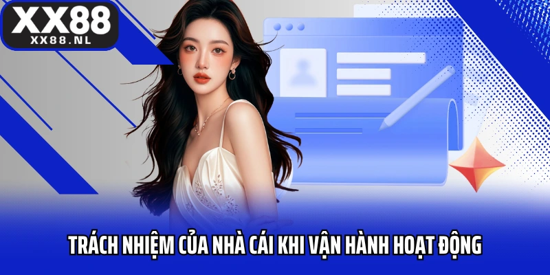 Trách nhiệm của nhà cái khi vận hành hoạt động
