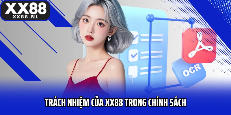 Trách nhiệm của XX88 trong chính sách